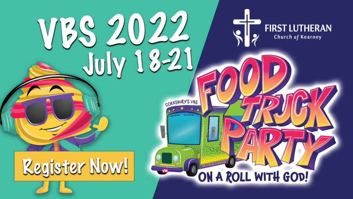 It’s a Food Truck Party! VBS July 18-21